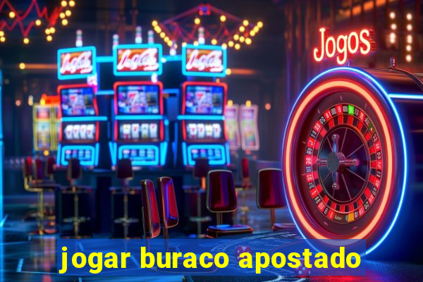 jogar buraco apostado